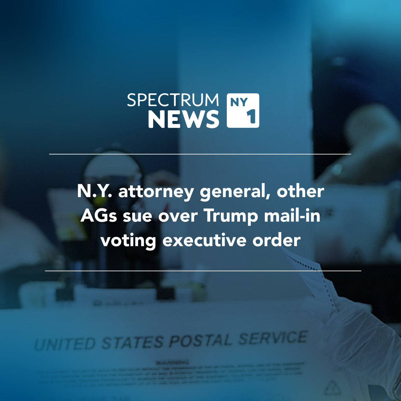 Spectrum News 1: NY attorney general, other AGs sue over Trump main-in voting exective order